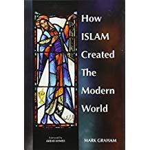 How Islam Created the Modern World