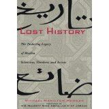 Lost History: The Enduring Legacy of Muslim Scientists, Thinkers, and Artists