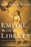 Empire of Liberty: A History of the Early Republic, 1789-1815 (Oxford History of the United States)